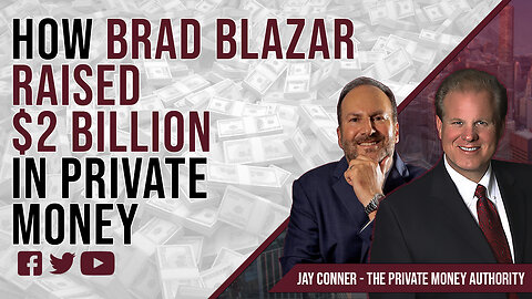 How Brad Blazar Raised $2 Billion In Private Money | Raising Private Money with Jay Conner