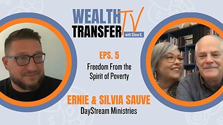 Ernie & Silvia Sauve - Get Delivered from the Spirit of Poverty - Wealth Transfer TV