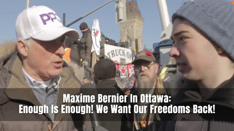 Maxime Bernier In Ottawa - Enough Is Enough! We Want Our Freedoms Back!