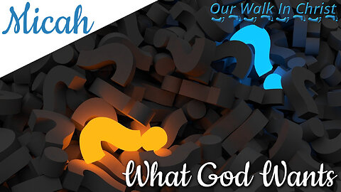 What God Wants | Micah 6:1-8