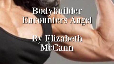 Bodybuilder’s encounter with an Angel