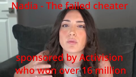 The Disastrous Downfall of Nadia- Call of Duty’s Biggest Cheater With Activision Suport