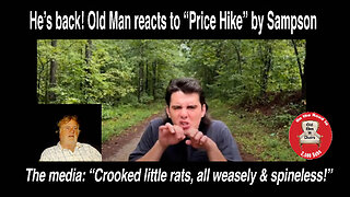 Old Man reacts to Sampson's "Price Hike!"