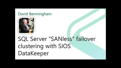 2021 Data.SQL.Saturday.LA presents: SQL Server "SANless" failover using SIOS