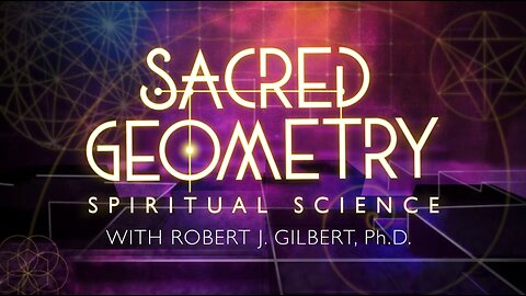 Regina Meredith Interviews Dr. Robert Gilbert: Sacred Geometry in Our Loves | Open Minds
