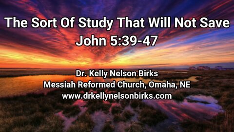The Sort Of Study That Will Not SaveJohn 5:39-47