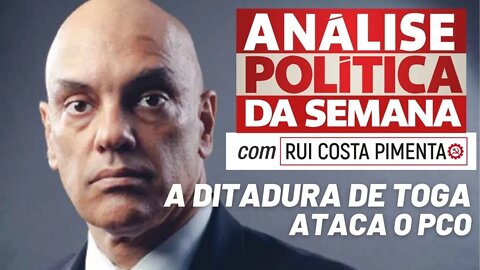 A violência do STF contra o PCO - Análise Política da Semana, com Rui Costa Pimenta - (REPRISE)