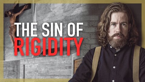 The Sin of Being Rigid