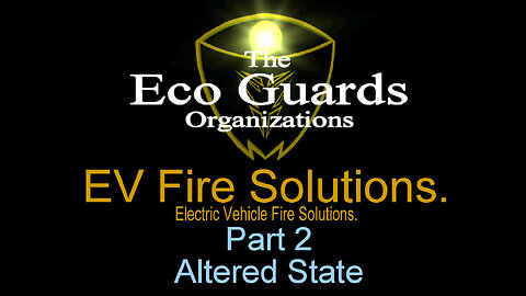 EV Fire Solutions, Part 2 Altered State