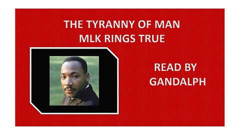 The Tyranny of Man - MLK Jr Rings True