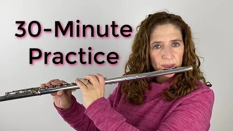What to Do in a 30-Minute Practice Session - FluteTips 119