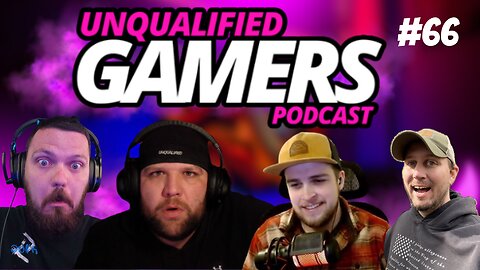 Unqualified Gamers Podcast #66 For Democracy!