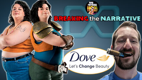 Dove’s Vision of Beauty: Overweight & Unhealthy | BREAKING the NARRATIVE with Rekieta Law