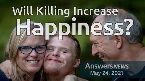 Will Killing Increase Happiness? - Answers News: May 24, 2021