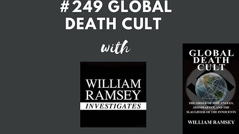 #249 William Ramsey || Global Death Cult