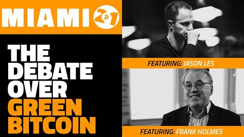 The Debate Over Green Bitcoin | Jason Les & Frank Holmes | Bitcoin 2021 Clips