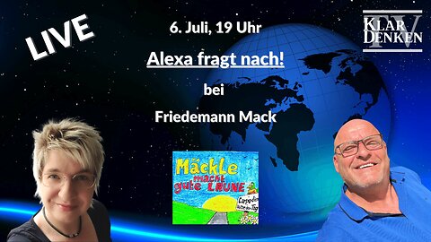 LIVE | Alexa fragt nach! ....bei Friedemann Mack; Sind wir wirklich am Arsch?