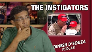 THE INSTIGATORS Dinesh D’Souza Podcast Ep241