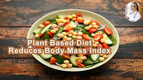 Does Eating A Whole Food Plant Based Diet Reduce Body Mass Index?