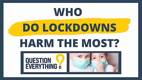 Who Do Lockdowns Harm The Most?