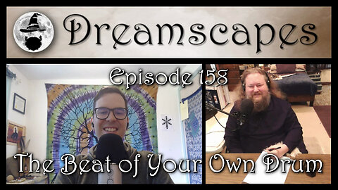Dreamscapes Episode 158: The Beat of Your Own Drum