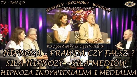 HIPNOZA PRAWDA CZY FAŁSZ ? SIŁA HIPNOZY SIŁĄ MEDIÓW HIPNOZA INDYWIDUALNA I MEDIALNA /2020©TV IMAGO