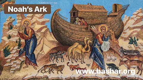 Bashar: Noah’s Ark