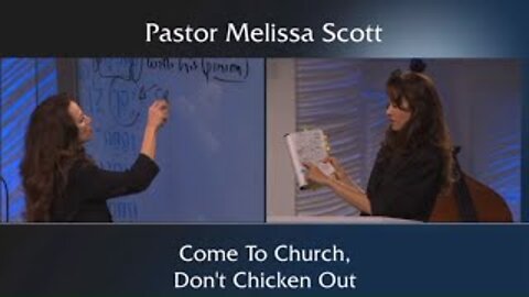 Come To Church, Don't Chicken Out by Pastor Melissa Scott, Ph.D.