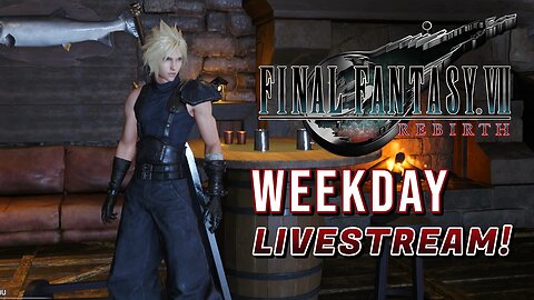 Weekday Livestream! Final Fantasy VII: Rebirth | PlayStation 5 Gameplay!