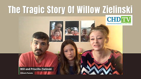 The Tragic Story Of Willow Zielinski (From CHD.TV)