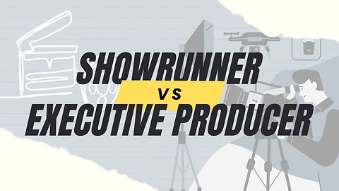 Showrunner vs Executive Producer: How To Be One & How Much do They Earn
