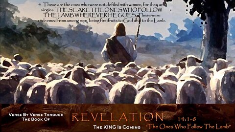 Revelation 14:1-8 "The Ones Who Follow The Lamb"