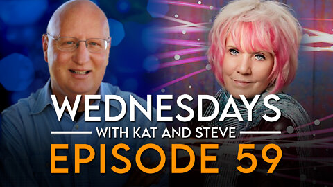 WEDNESDAYS WITH KAT AND STEVE - Episode 59