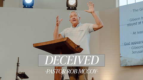 Deceived (Joshua 14) | Pastor Rob McCoy