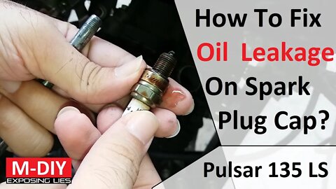 Fix Oil Leakage On Spark Plug Cap??? | Spark Plug Sleeve O-Ring Replacement | Pulsar 135 LS [Hindi]
