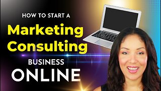 How to Start a Marketing Consulting Business Online ( Step by Step )