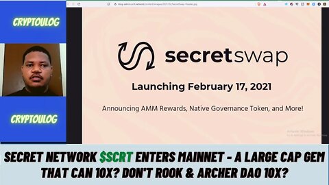 Secret Network $SCRT Enters Mainnet - A Large Cap Gem That Can 10x? Don't Rook & Archer DAO 10X?