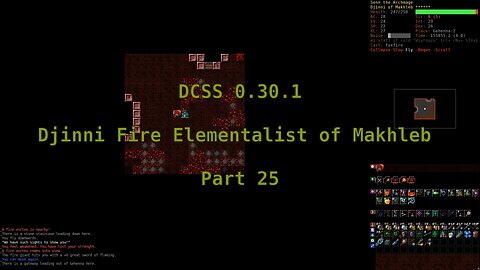 Dungeon Crawl Stone Soup 0.30.1 - Djinni Fire Elementalist of Makhleb - Part 25