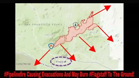Flagstaff Arizona May Burn To The Ground June 13th 2022! (Video)