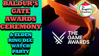 The Game Awards, AKA Baldur's Gate 3 Ceremony & Elden Ring DLC Watch Party