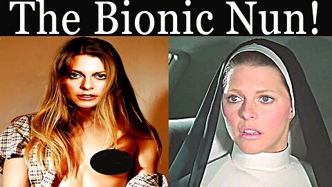 Bionic Woman Bionic Nun