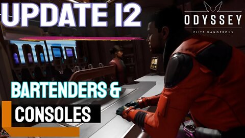 Update 12 Bartenders and Carrier Consoles // Elite Dangerous Odyssey