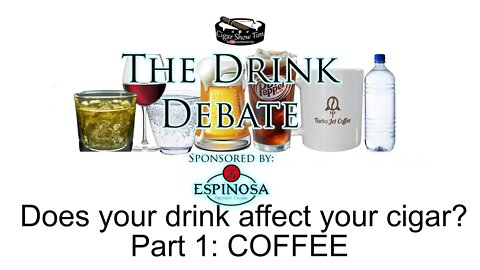 The Drink Debate | Cigars and Coffee | Cigar Pairings | Espinosa Cigars