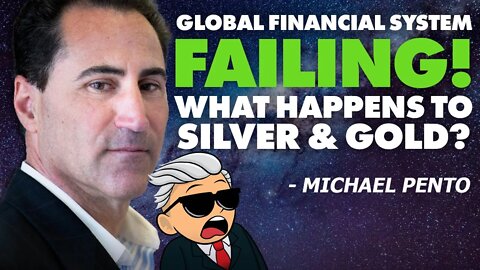 Global Financial System Failing | What Happens to Silver & Gold? - Michael Pento