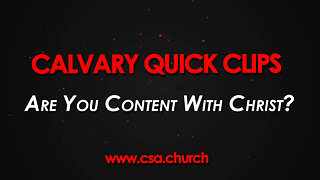 Are You Content With Christ?