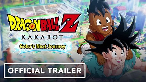 Dragon Ball Z Kakarot: Goku’s Next Journey DLC - Official Announcement Trailer