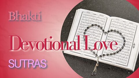 BHAKTI SUTRA | Devotional Love 💟 नारदभक्तिसूत्राणि