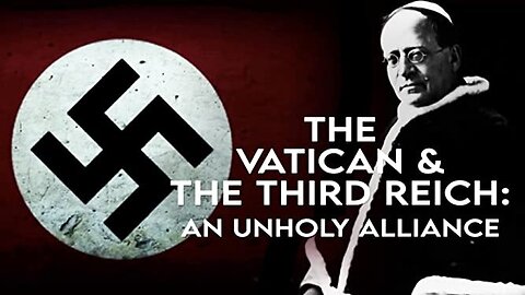 The Vatican and the Third Reich: an Unholy Alliance