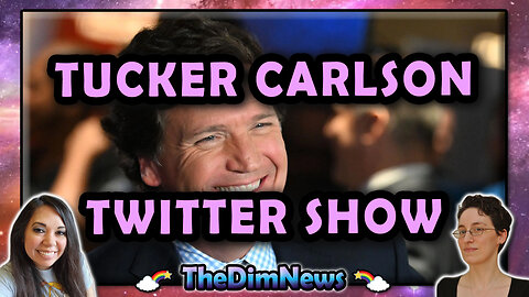 TheDimNews LIVE: Tucker Carlson to Get Twitter Show? | Kamala Harris AI Czar | Gun Rights