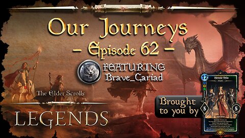 Elder Scrolls Legends: Our Journeys - Ep 62